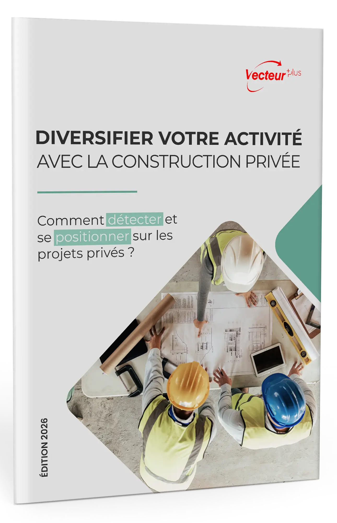 Vecteur Plus Vecteur Plus | Guide de prospection des projets privés du bâtiment - 2026